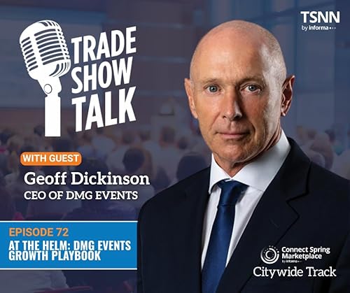 At the Helm: dmg events growth playbook with CEO Geoff Dickinson