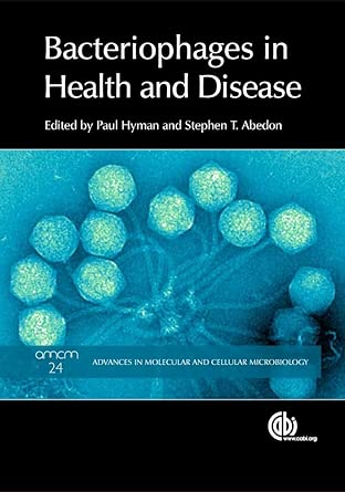 Bacteriophages in Health and Disease (Advances in Molecular and Cellular Microbiology): 24 Illustrated Edition-Wow! eBook