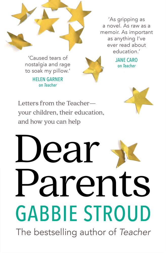 Dear Parents: Letters from the Teacher—your children, their education, and how you can help