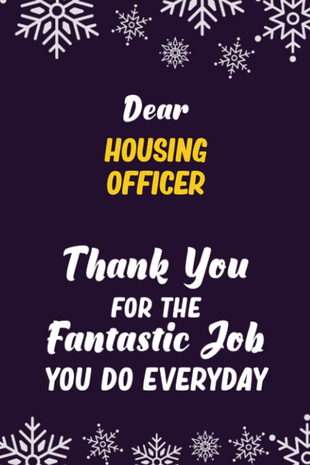 Dear Housing Officer Thank You For The Fantastic Job You Do Everyday: 6x9 Career Motivational Notebook 120 Pages For Employees