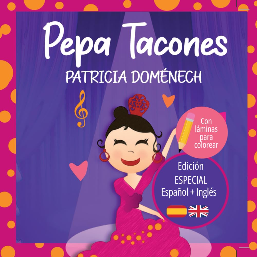 PEPA TACONES. Edicion bilingue espanol ingles. PEPA HEELS. Bilingual Spanish-English edition. Con laminas para colorear. With coloring sheets.: Bailar ... Feliz. Dance and Be Happy. (Spanish Edition)
