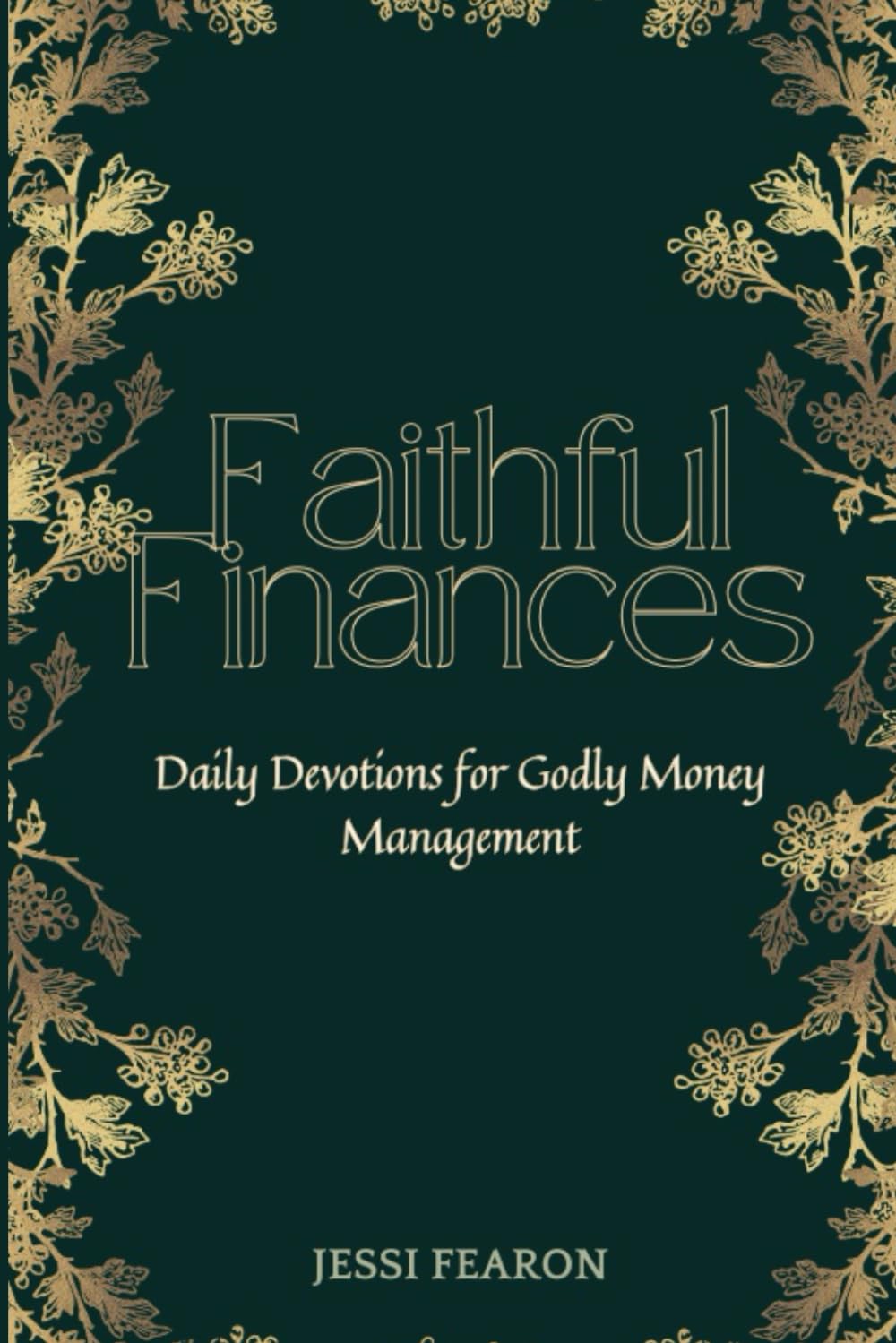 Faithful Finances: Daily Devotions for Godly Money Management