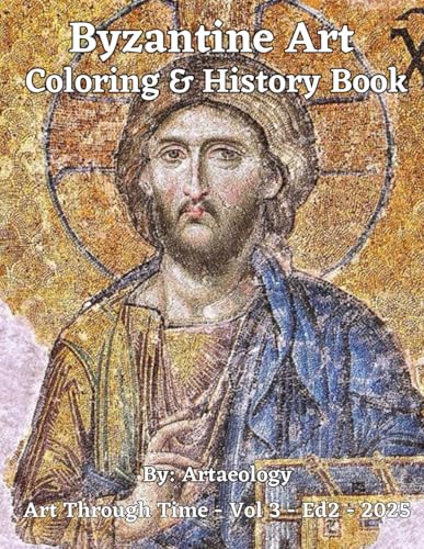Byzantine Art Coloring & History Book: Art Through Time - Vol 3 - Ed2 - 2025