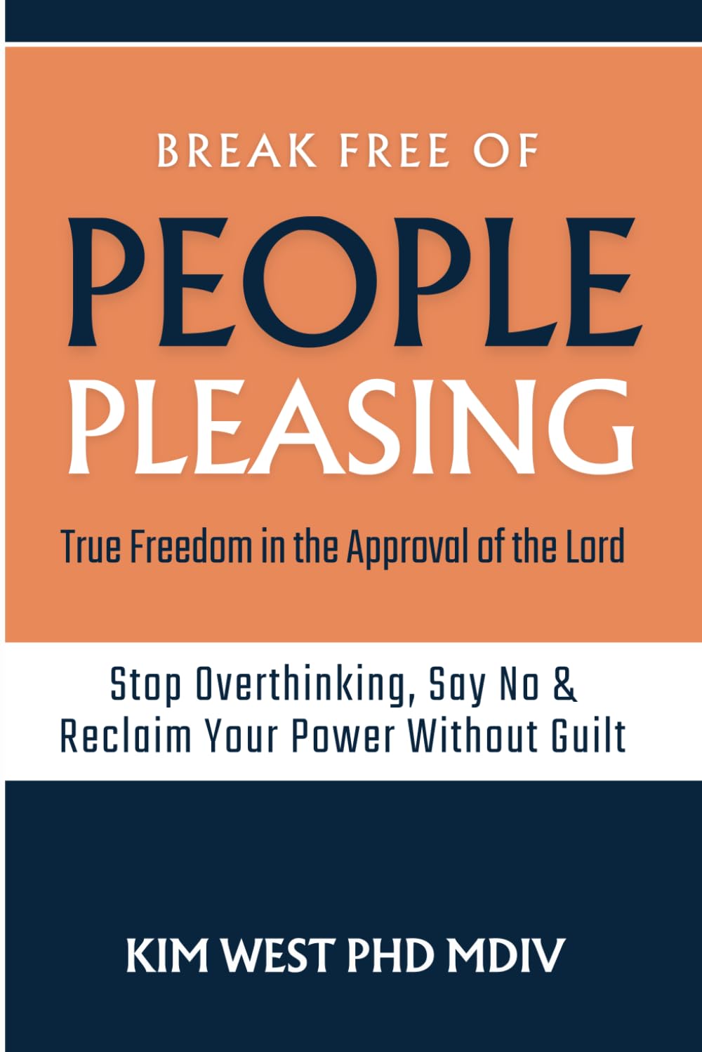 Break Free of People Pleasing: True Freedom in the Approval of the Lord