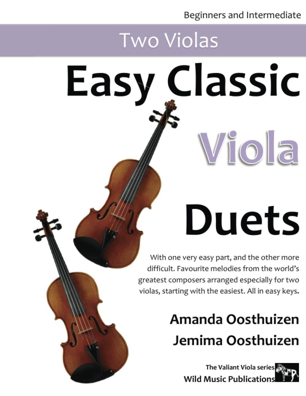 Easy Classic Viola Duets: With one very easy part, and the other more difficult. Comprises favourite melodies from the world's greatest composers ... (Viola Duets for Beginners and Improvers)