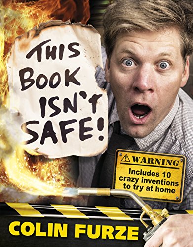 Télécharger Colin Furze: This Book Isn't Safe! (English Edition) PDF
