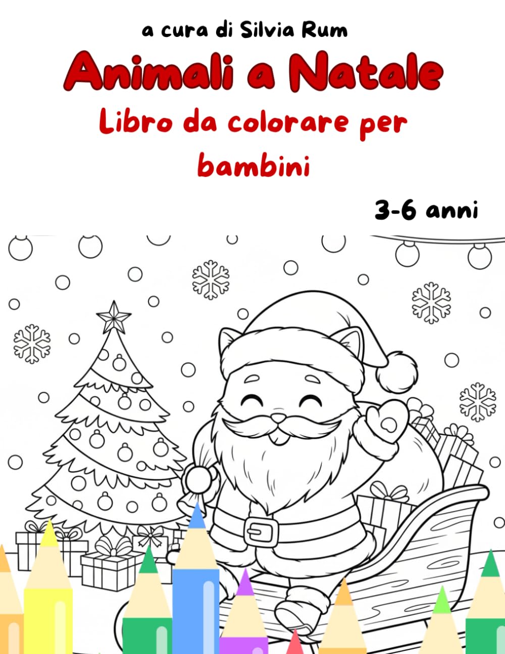 Animali a Natale - Libro da colorare per Bambini: Con simpatici disegni natalizi da colorare per bambini dai 3 ai 6 anni