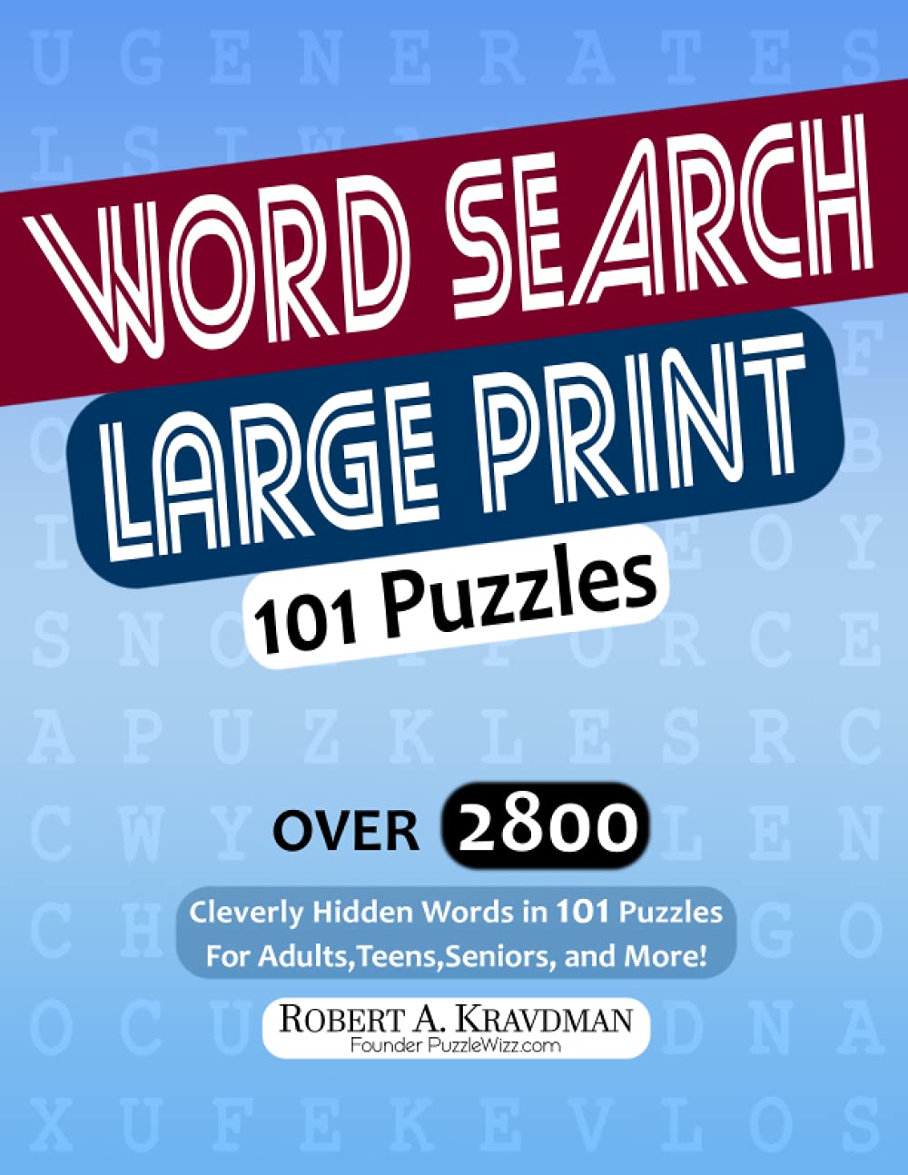 Word Search Large Print: Over 2800 Cleverly Hidden Words in 101 Puzzles For Adults, Teens, Seniors, and More!