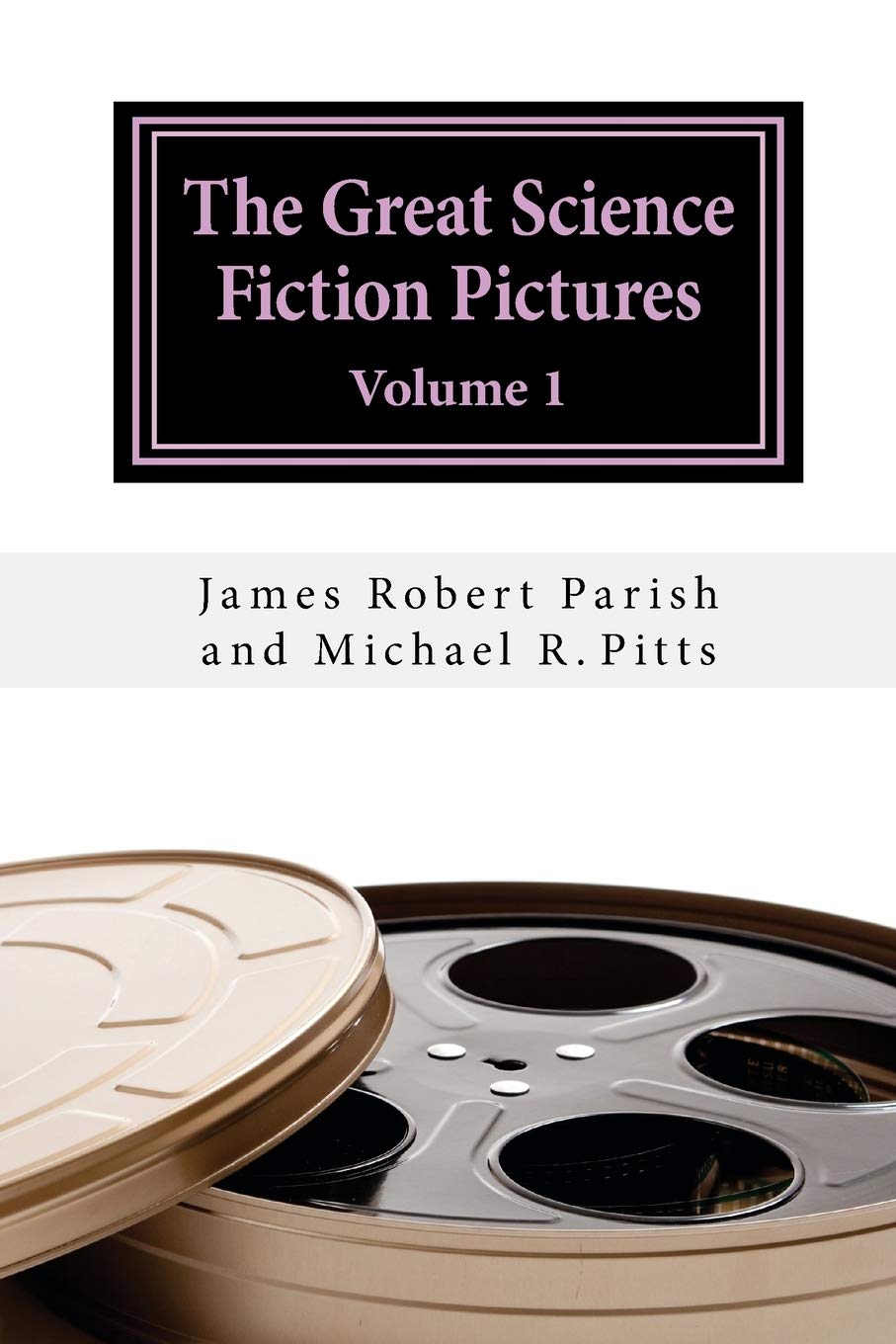 The Great Science Fiction Pictures: Volume 1 (Encore Film Book Classics)