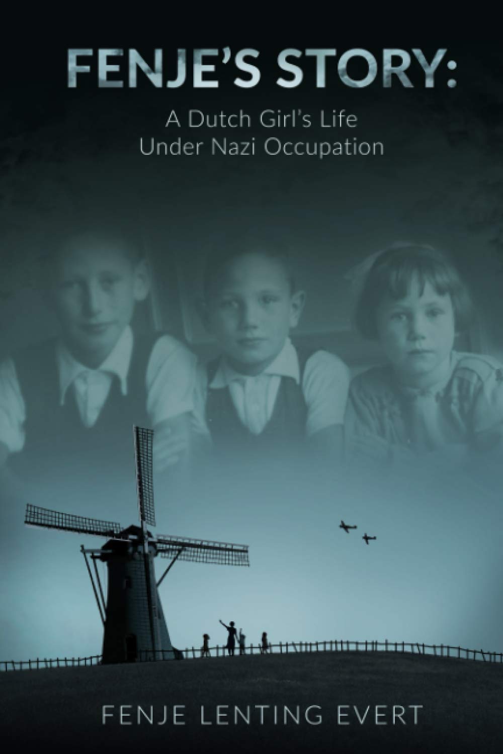 Fenje's Story: A Dutch Girl's Life Under Nazi Occupation