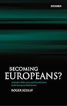 Becoming Europeans?: Attitudes, Behaviour, and Socialization in the European Parliament