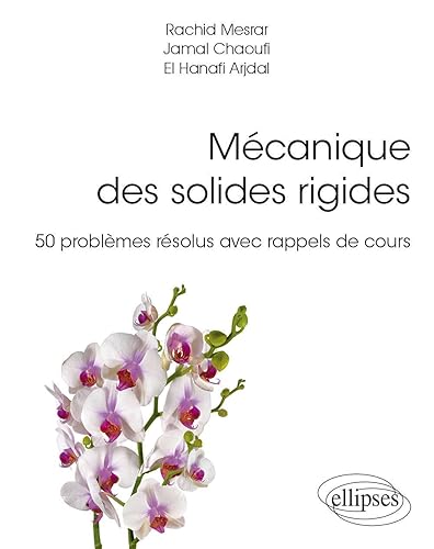 Mécanique des solides rigides: 50 problèmes résolus avec rappels de cours