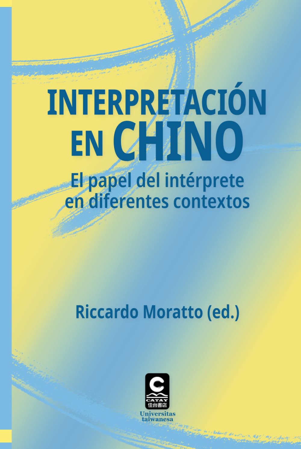 Interpretación en chino: El papel del intérprete en diferentes contextos (Universitas Taiwanesa)