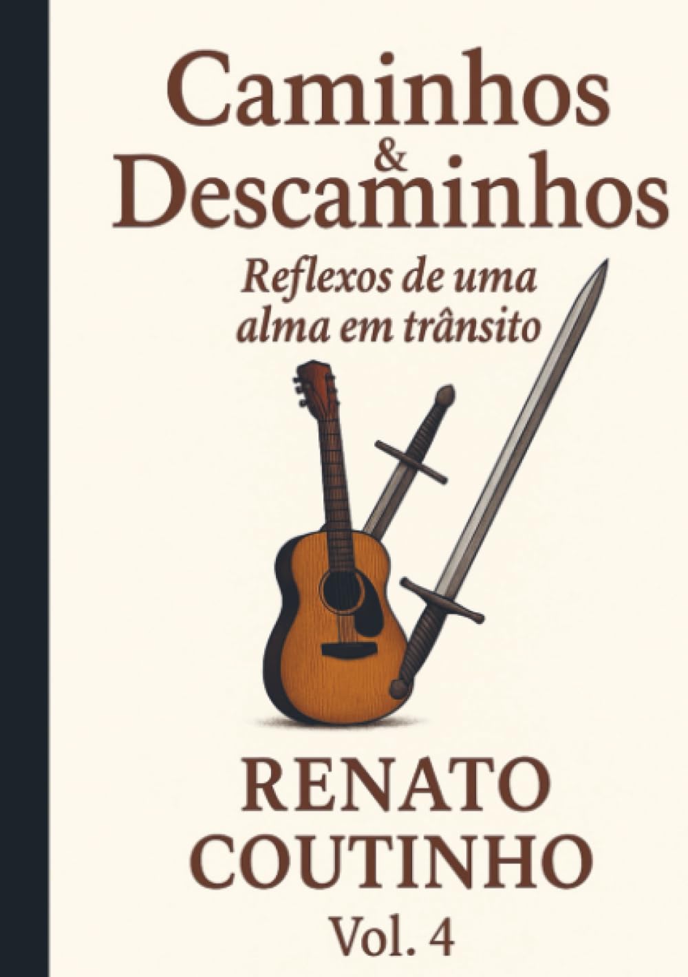 Caminhos & Descaminhos Vol.4: Reflexos de uma alma em trânsito