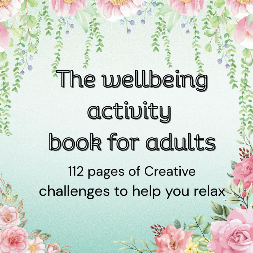 The wellbeing activity book for adults: stress and anxiety relieving activity book for adults