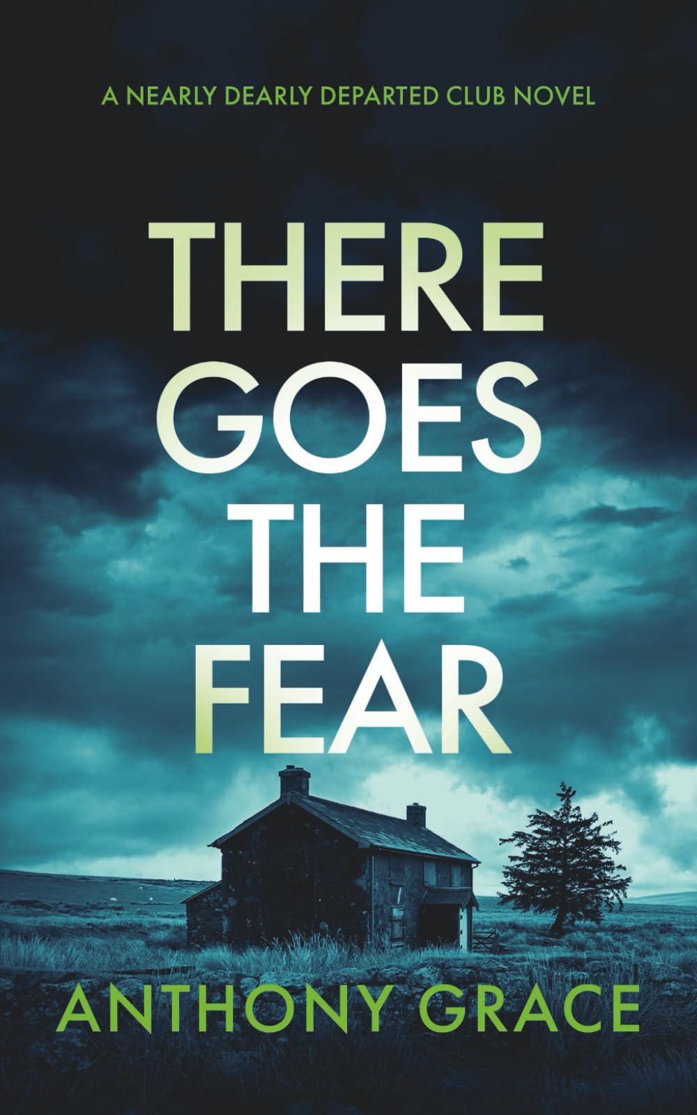 There Goes The Fear (The Nearly Dearly Departed Club)