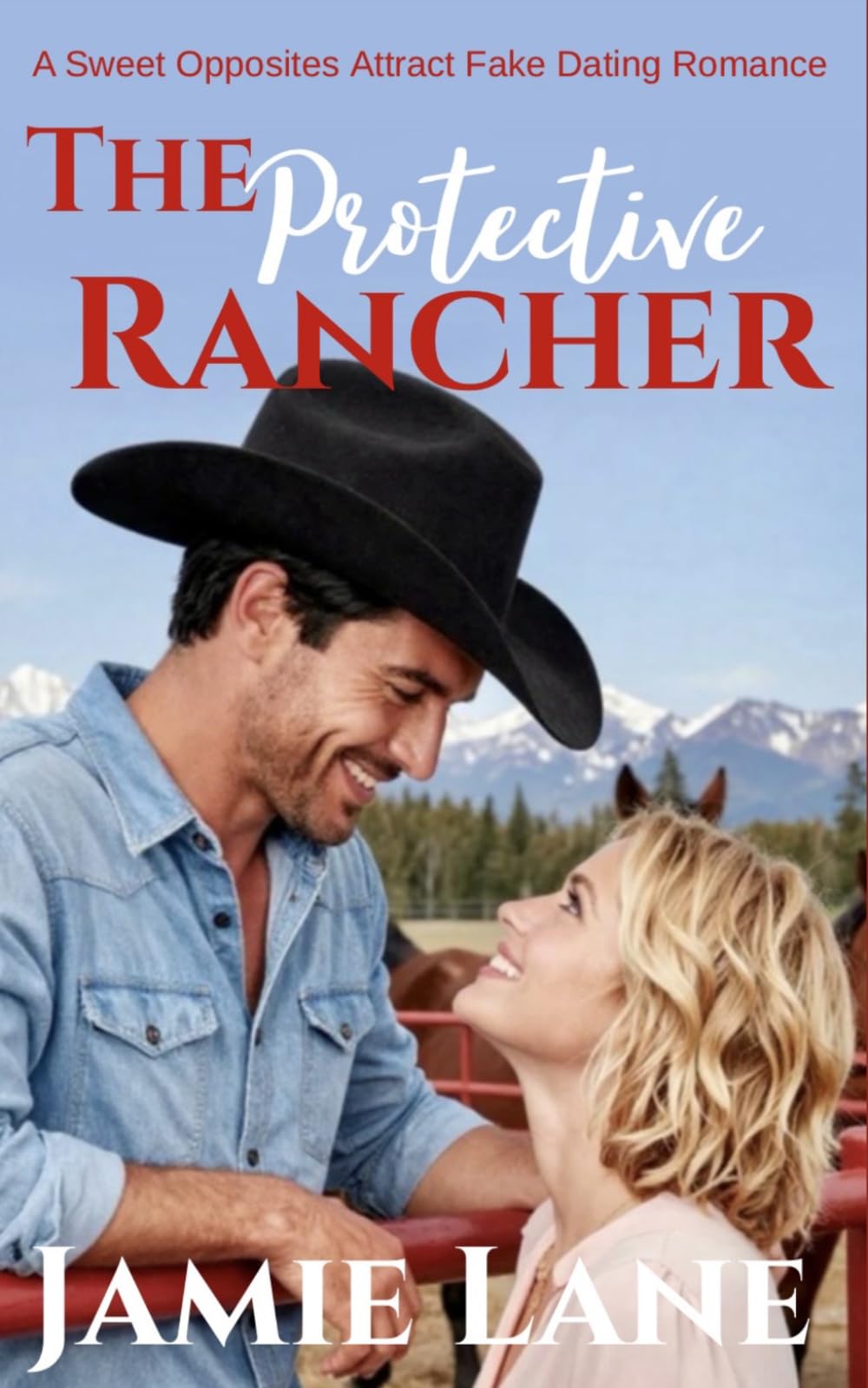 The Protective Rancher: A Sweet Opposites Attract Fake Dating Romance (The Grady Quarter Horse Ranch Series)