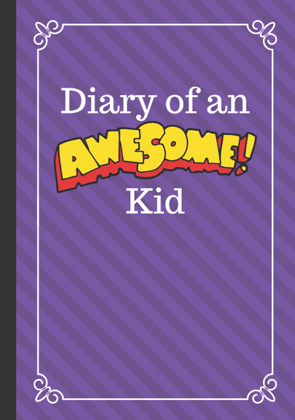 Diary of an Awesome Kid: Children's Creative Journal, 100 Pages, Grape Smash Pinstripes (Diary of an Awesome Kid Journals)