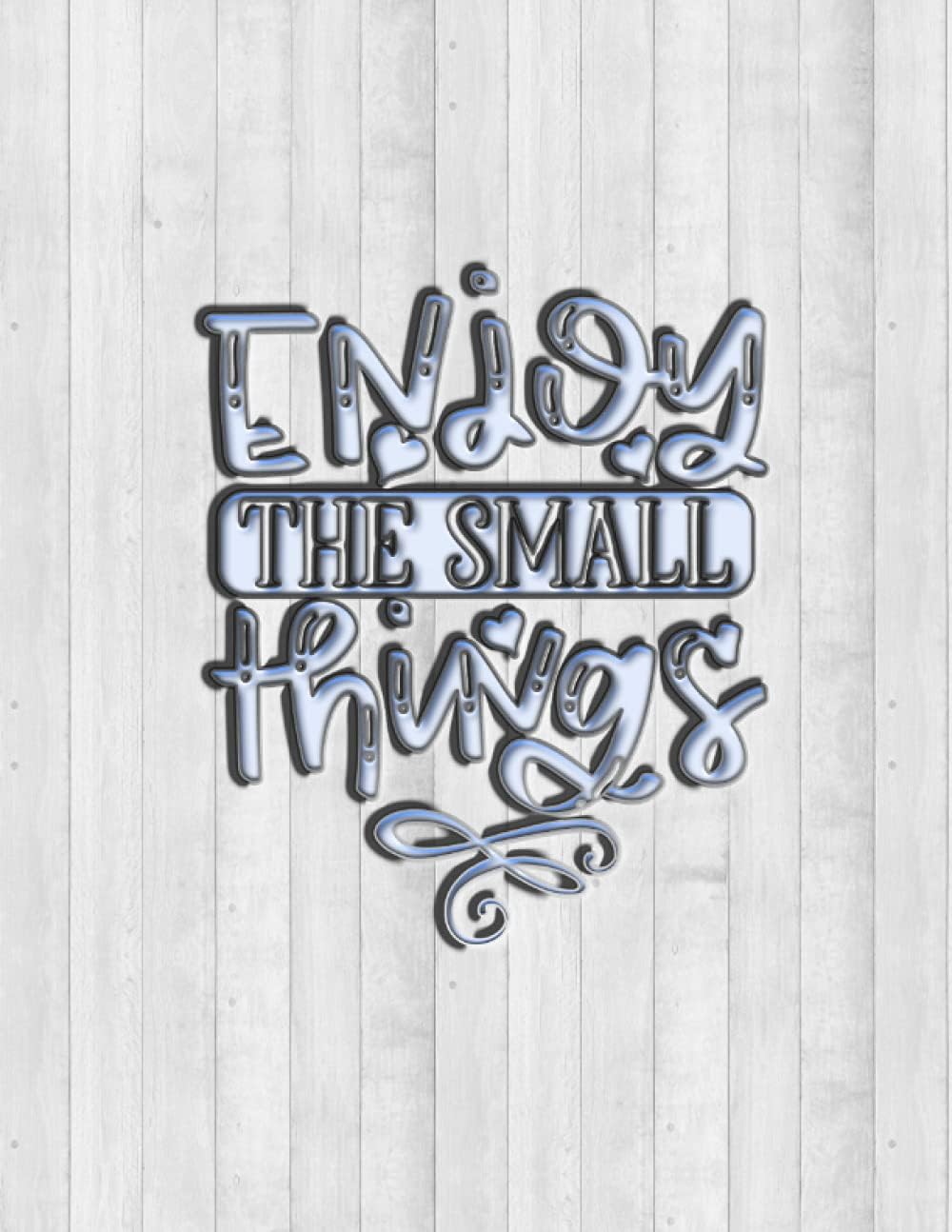 Enjoy The Small Things: Wide Ruled Notebook