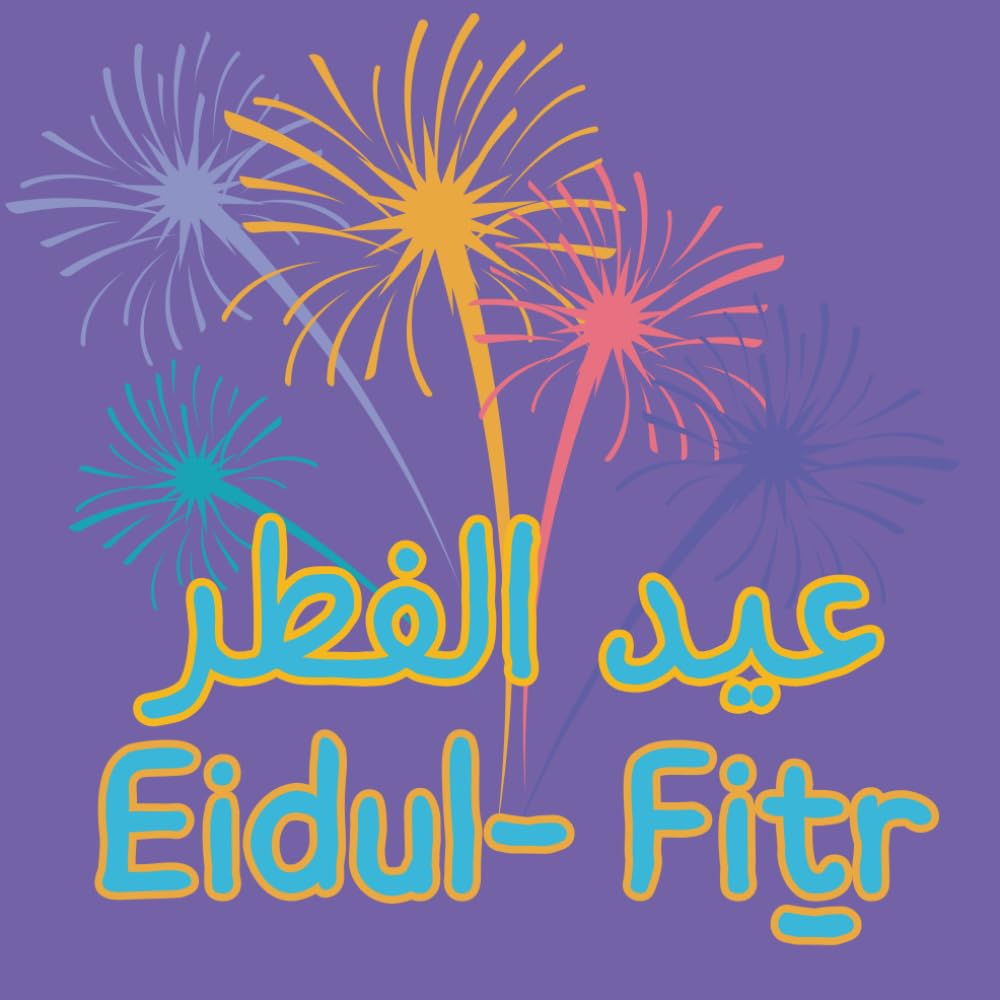 Eidul-Fitr: A joyful picture book for young children to learn about the traditions, happiness, and celebrations of Eid | Ramadan Eid Gift