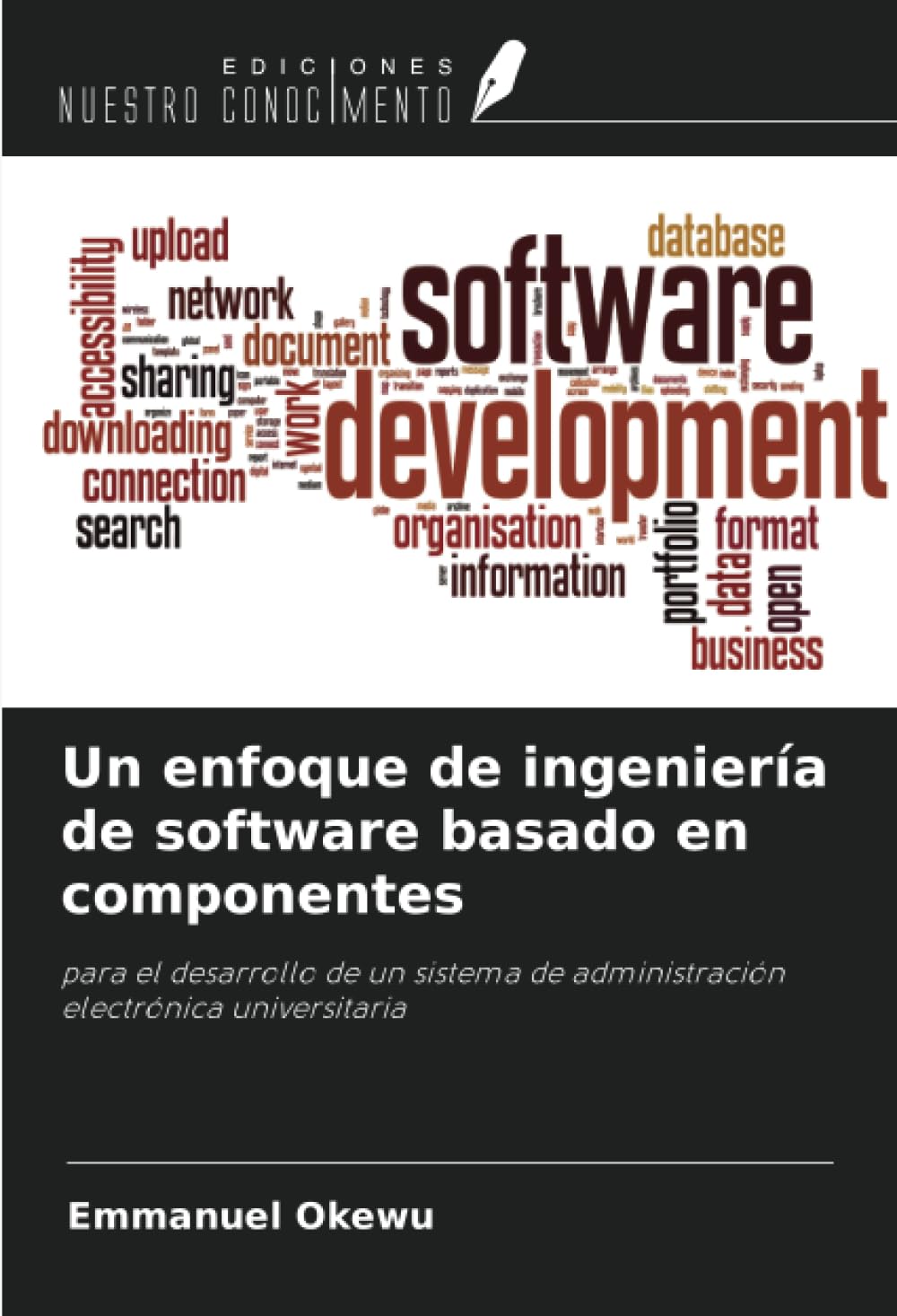 Un enfoque de ingeniería de software basado en componentes: para el desarrollo de un sistema de administración electrónica universitaria