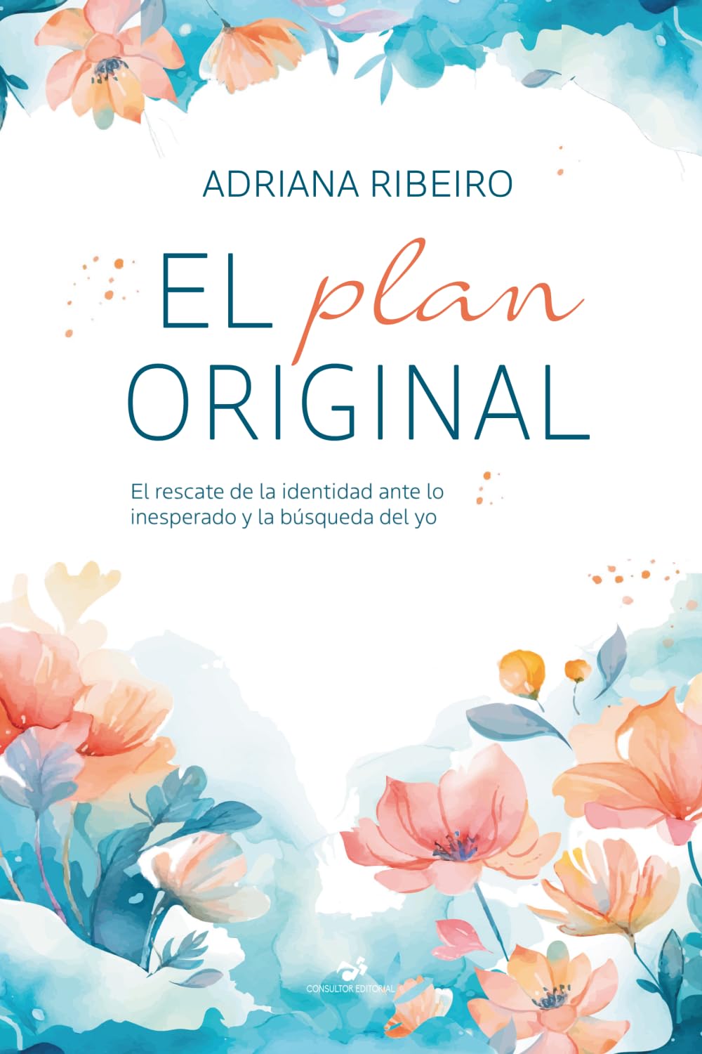 EL PLAN ORIGINAL: EL RESCATE DE LA IDENTIDAD ANTE LO INESPERADO Y LA BÚSQUEDA DEL YO