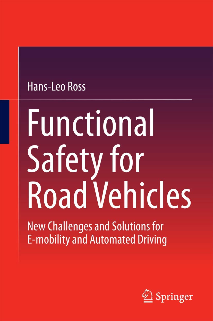 Functional Safety for Road Vehicles: New Challenges and Solutions for E-mobility and Automated Driving