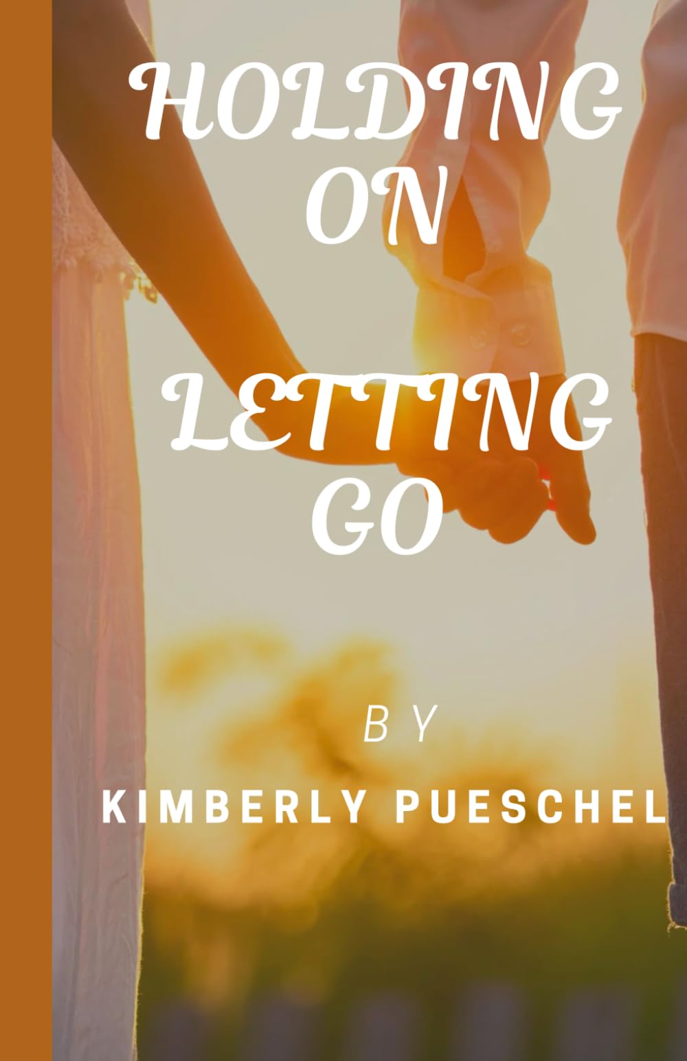 HOLDING ON, LETTING GO.