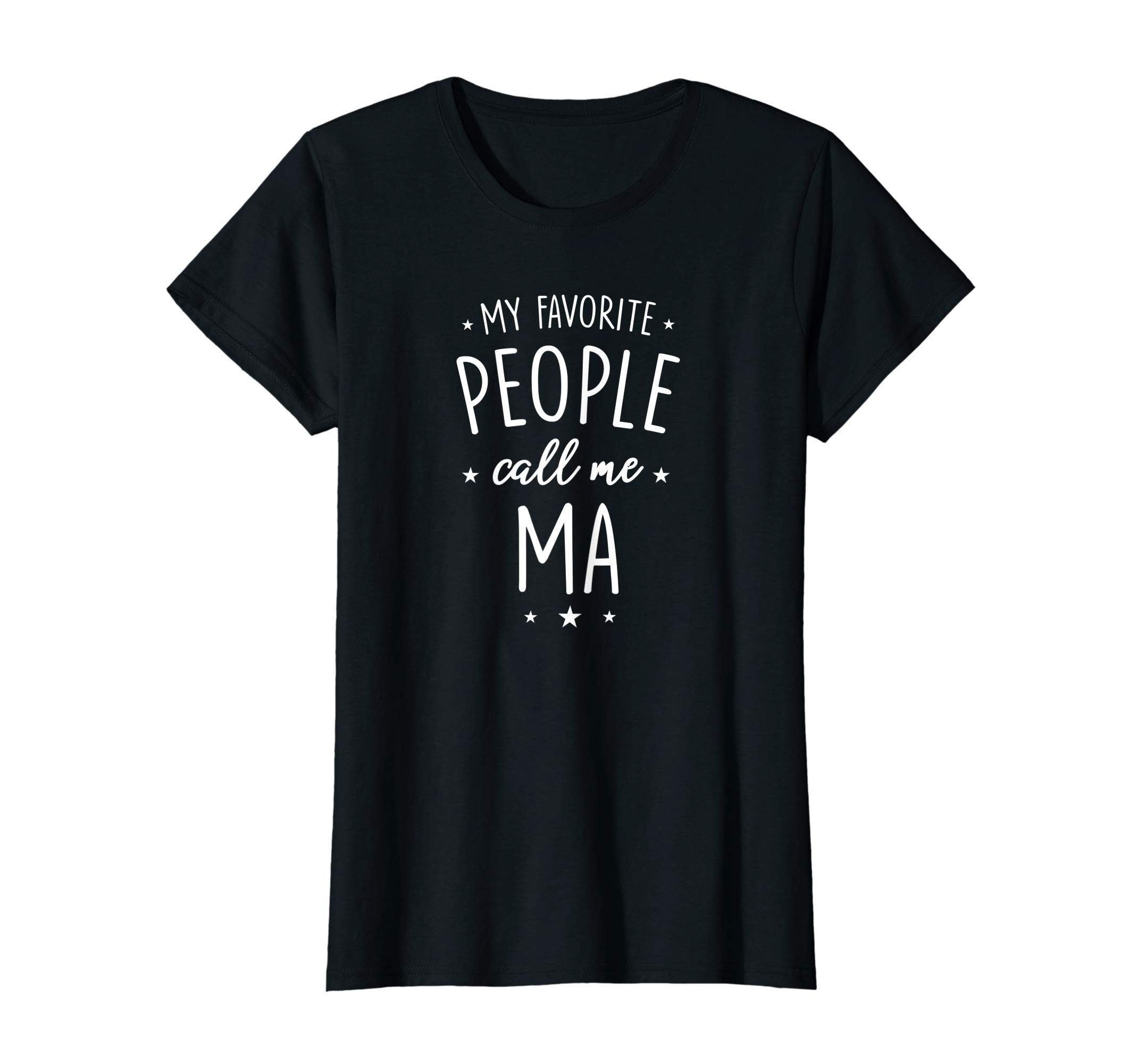 Ma ShirtsMa Shirt Gift: My Favorite People Call Me Ma T-ShirtOEKO-TEX STANDARD 100