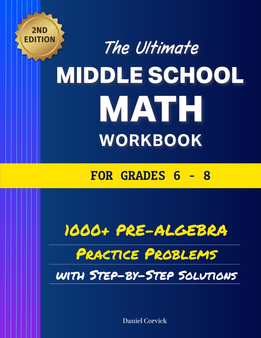 The Ultimate Middle School Math Workbook for Grades 6-8: 1000+ Pre-Algebra Practice Problems with Step-by-Step Solutions