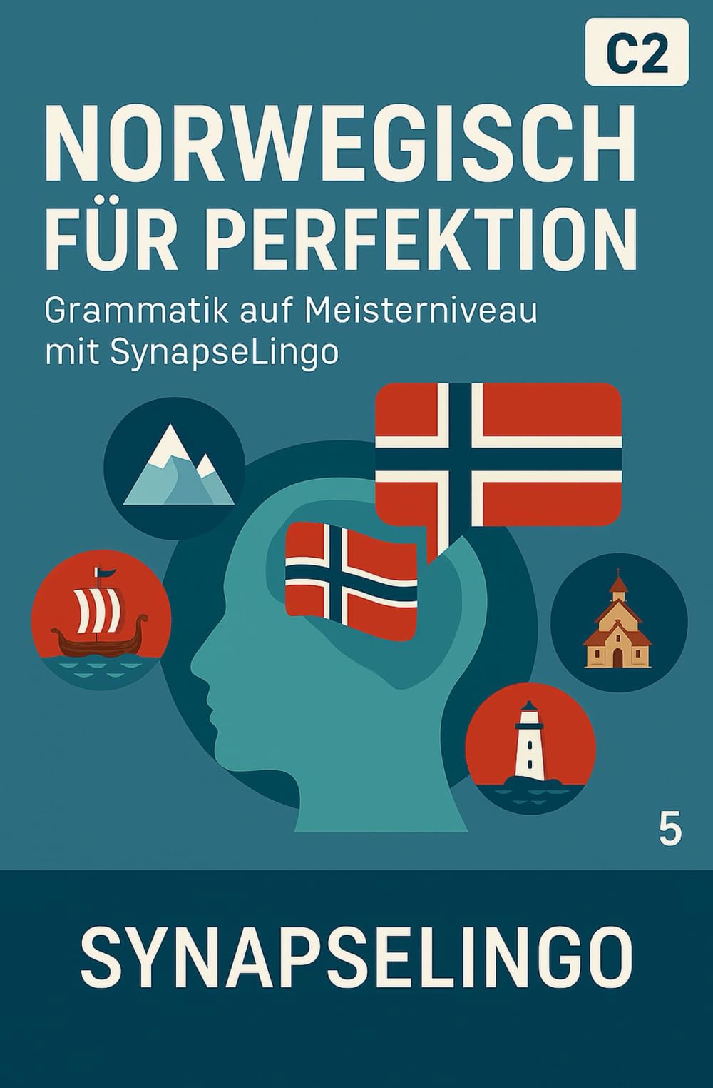 Norwegisch für Perfektion: Grammatik auf Meisterniveau mit SynapseLingo (Norwegisch lernen)