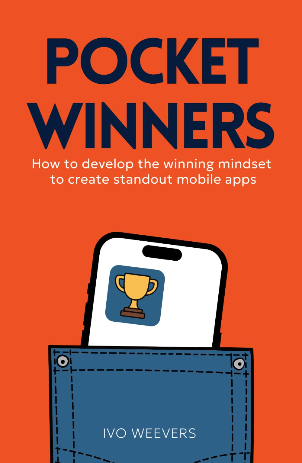 Pocket Winners: How to Develop the Winning Mindset for Creating Standout Mobile Apps