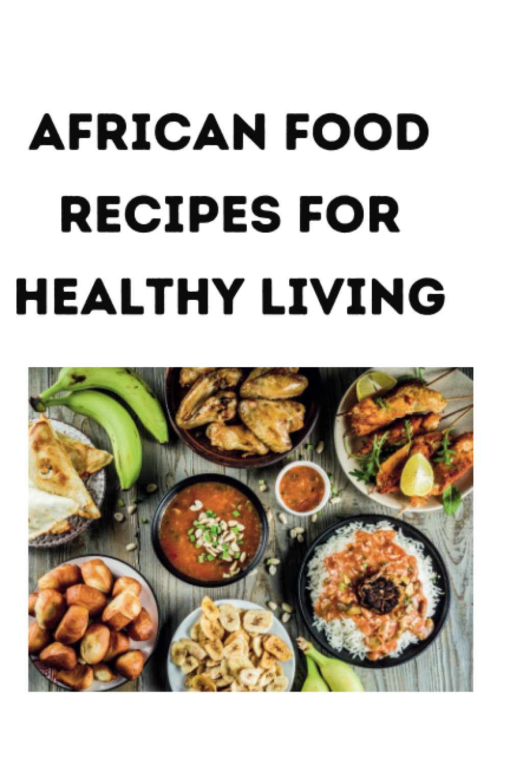 AFRICAN FOOD RECIPES FOR HEALTHY LIVING
