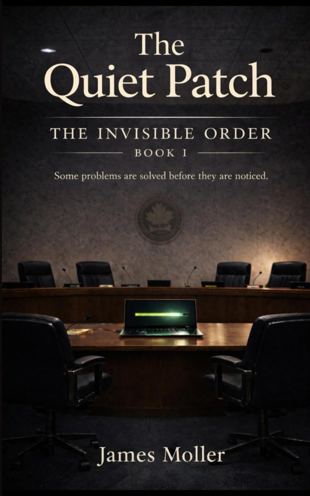 The Quiet Patch: A Novel of Hidden Systems, Leadership, and Unseen Order (The Invisible Order)
