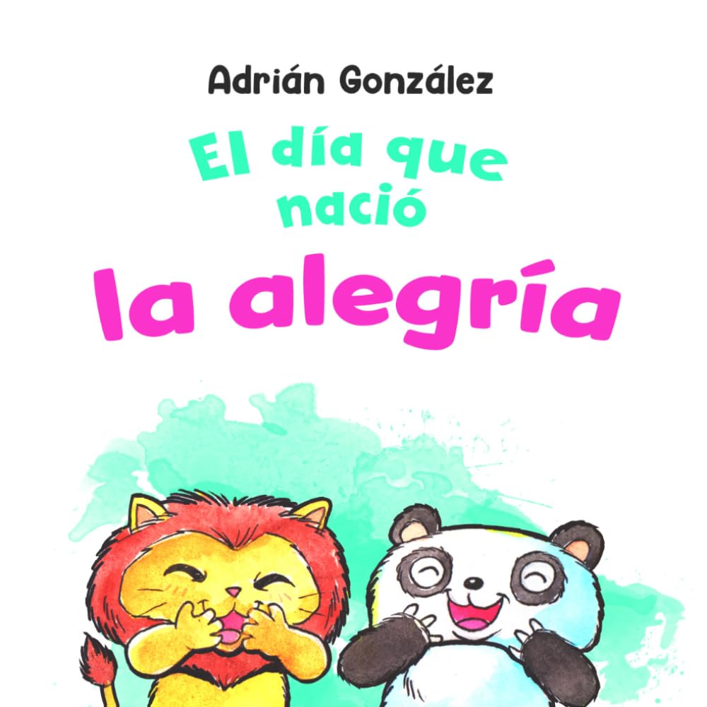 El día que nació la alegría: el pequeño león y su tío panda