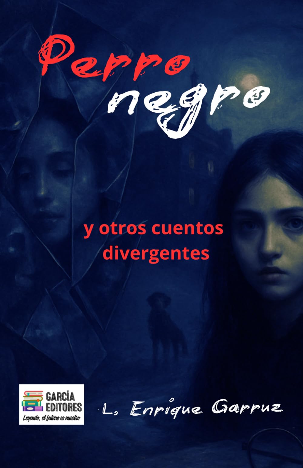Perro negro: y otros cuentos divergentes