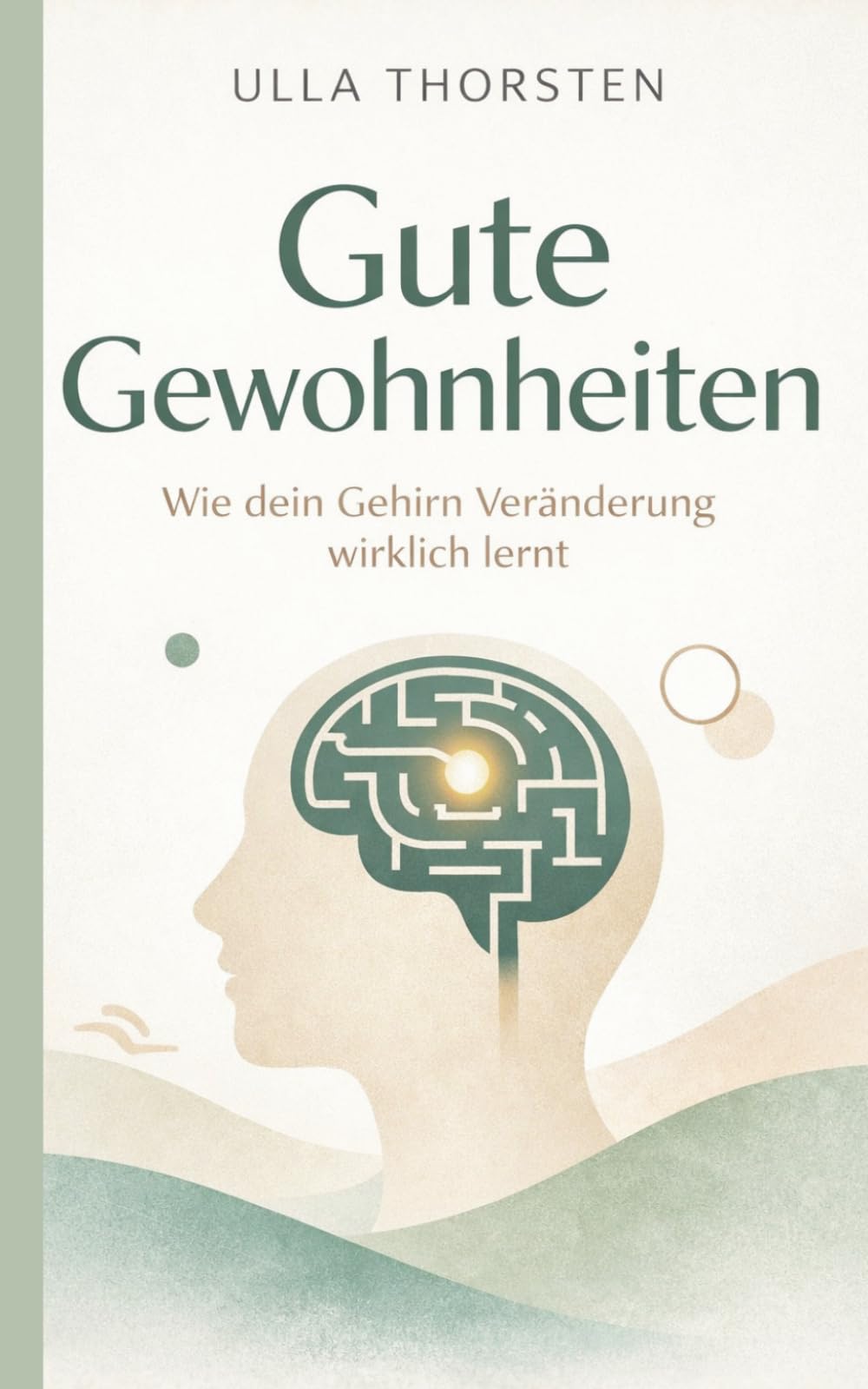Gute Gewohnheiten: Wie dein Gehirn Veränderung wirklich lernt
