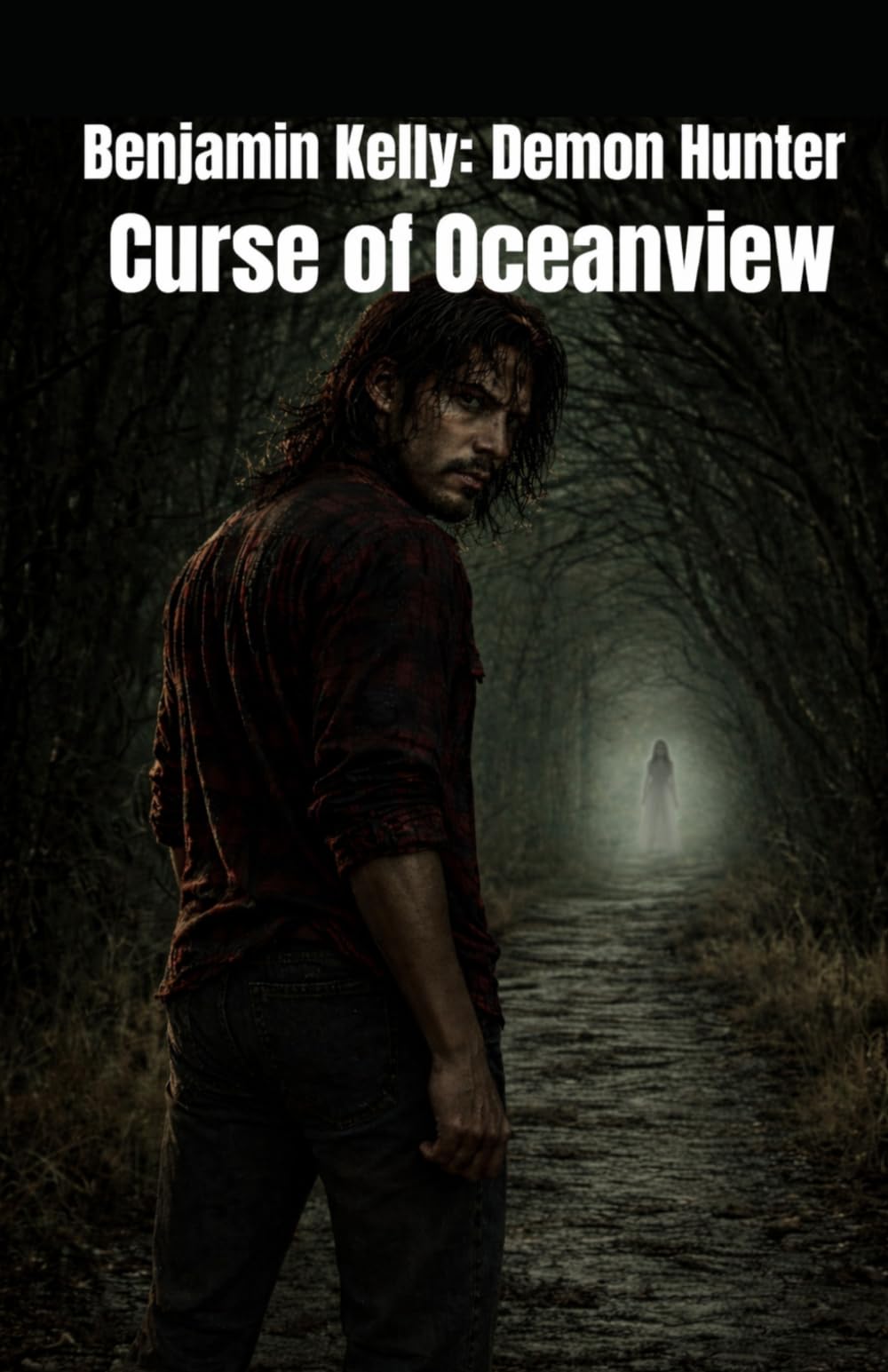 Benjamin Kelly: Demon Hunter Curse of Oceanview (The Demon Hunter Chronicles)