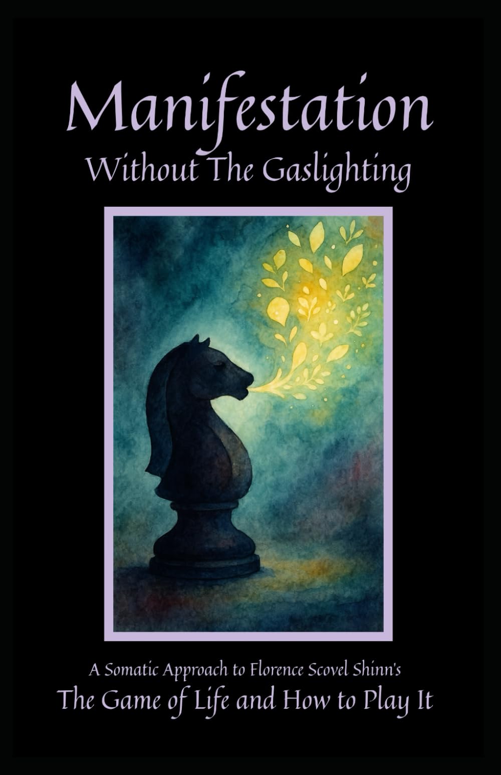 Manifestation Without the Gaslighting: A Somatic Approach to Florence Scovel Shinn’s The Game of Life and How to Play I