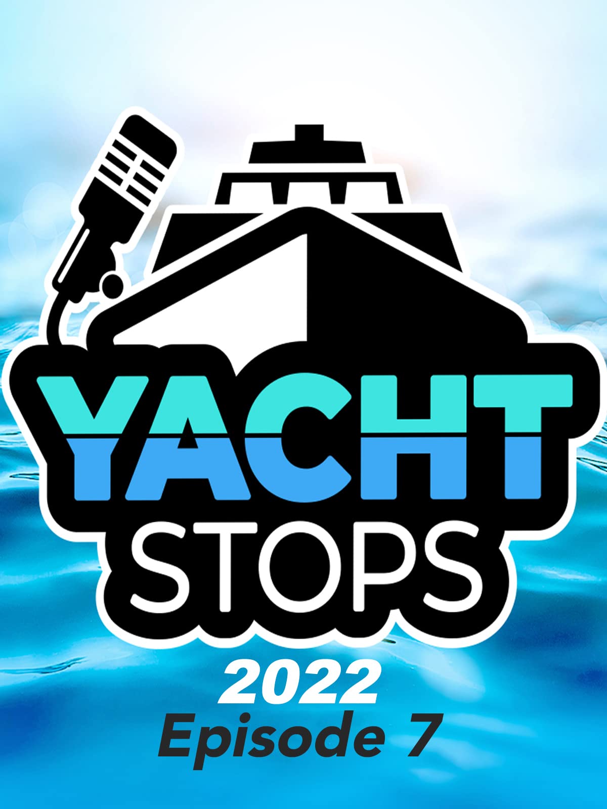 Yacht Stops 2022 Ep7