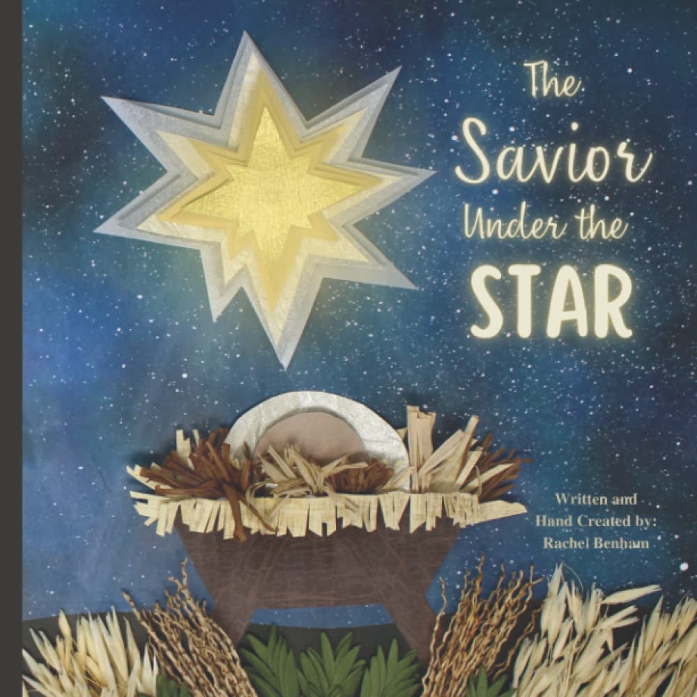The Savior Under the Star: A Bible Story about Jesus' Birth