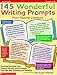 145 Wonderful Writing Prompts From Favorite Literature (Grades 4-8)
