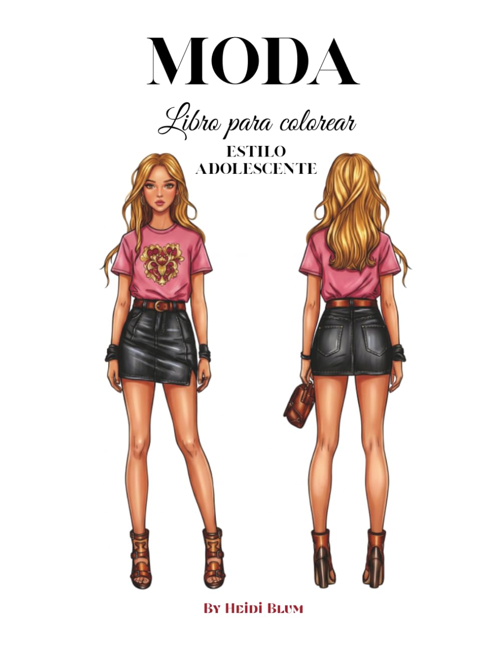 Moda Libro para Colorear: Estilo adolescente. DIbujos inspirados en el diseño de moda vestidos, minifaldas, tops, chaquetas, shorts, sudaderas y mucho estilo.
