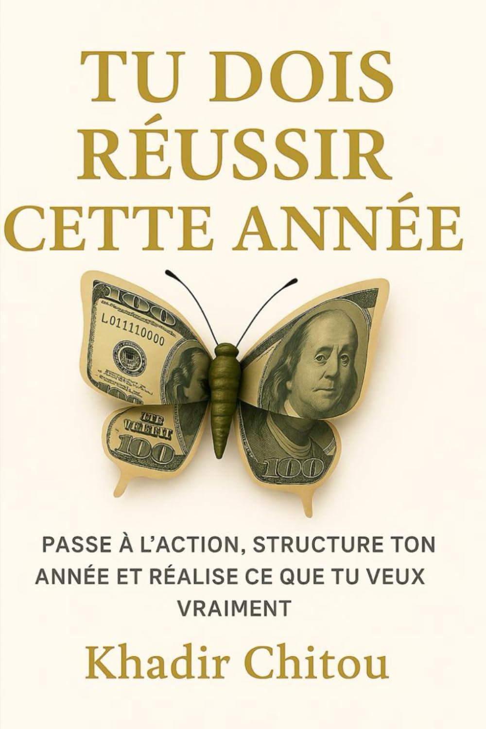 TU DOIS RÉUSSIR CETTE ANNÉE: PASSE À L'ACTION, STRUCTURE TON ANNÉE ET RÉALISE CE QUE TU VEUX VRAIMENT