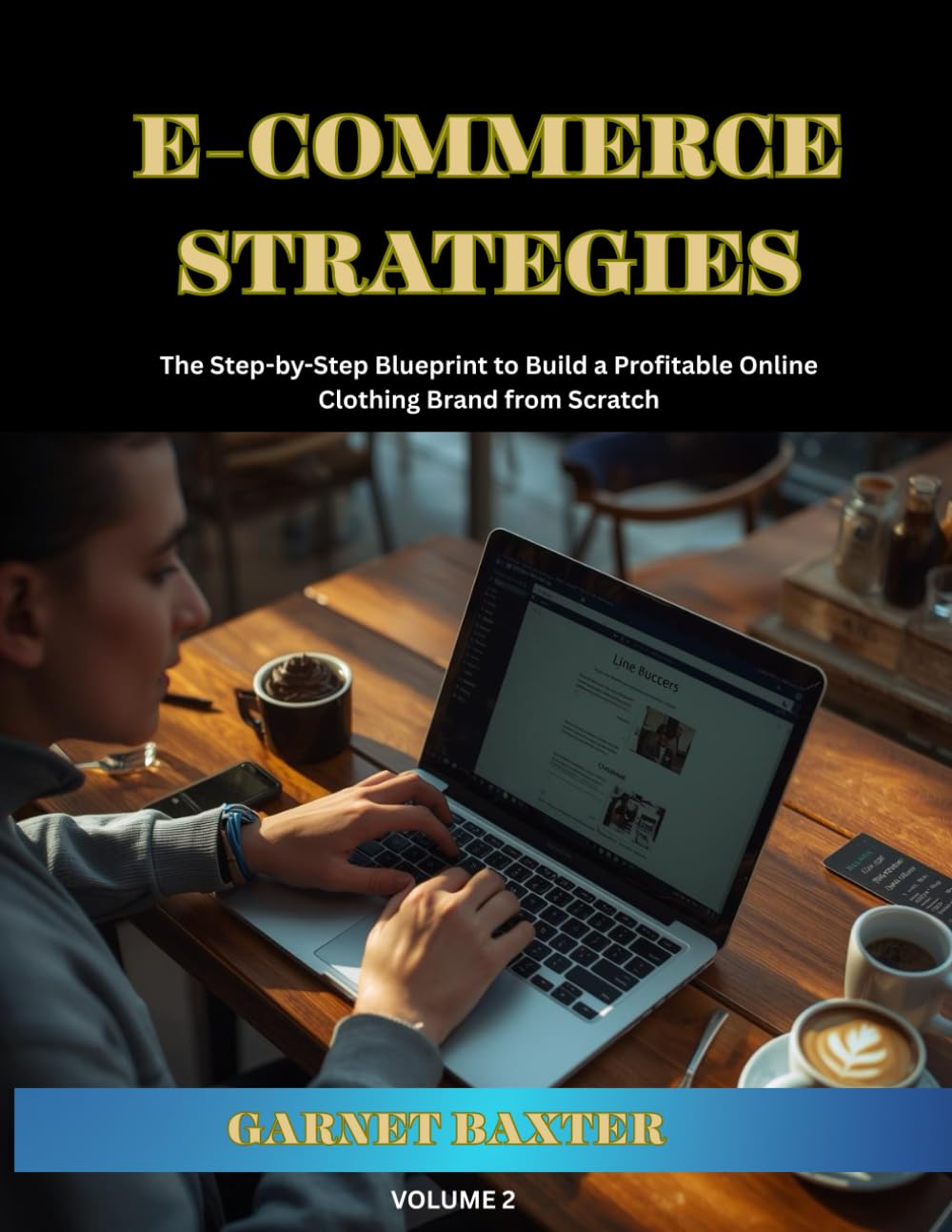 E-Commerce Strategies for Dropshipping Fashion: The Step-by-Step Blueprint to Build a Profitable Online Clothing Brand from Scratch