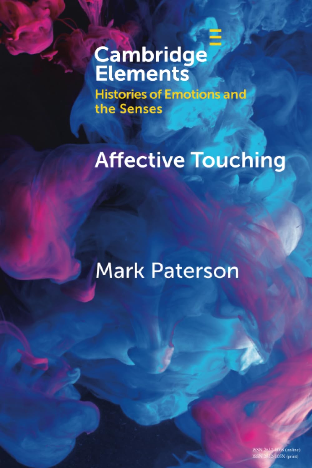 Affective Touching: Neurobiology and Technological Applications (Elements in Histories of Emotions and the Senses)