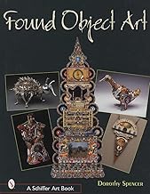 Found Object Art (Schiffer Art Book)