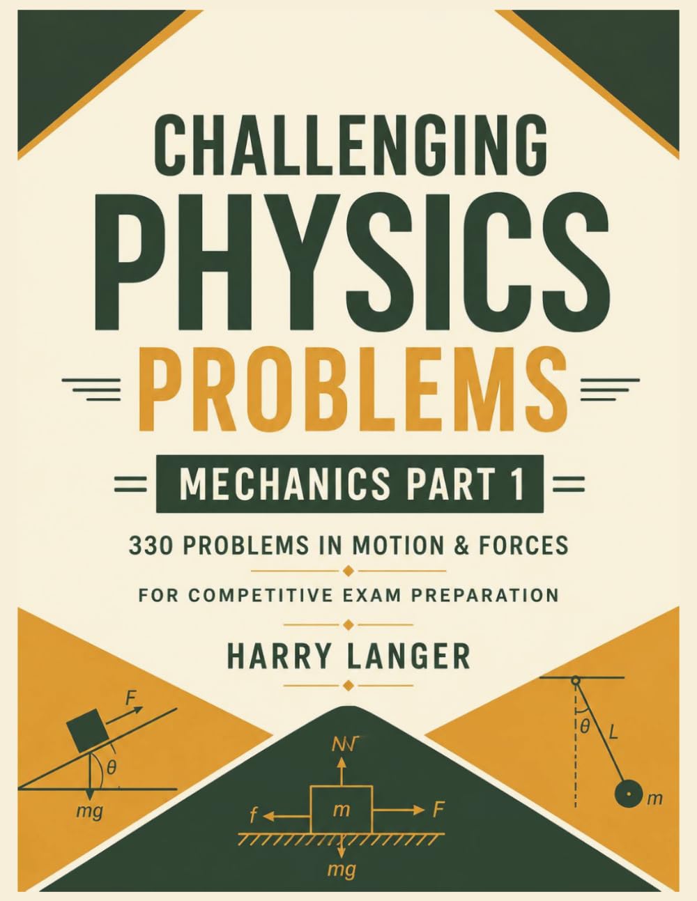 Challenging Physics Problems - 330 Problems in Mechanics - Part 1: Problems in Motion & Forces for Competitive Exam Preparation (numerical problems in physics)