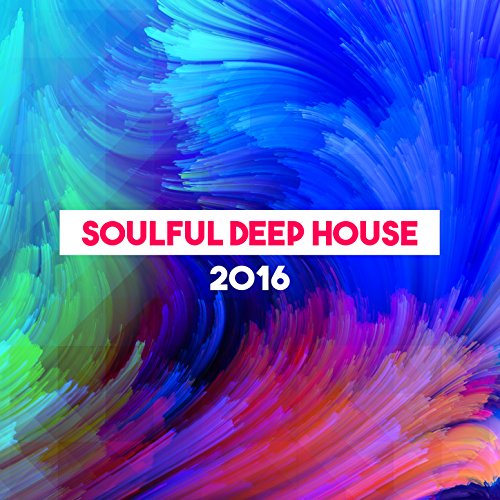 Amazon.com: Soulful Deep House: 2016 : Deep & Soulful House Music