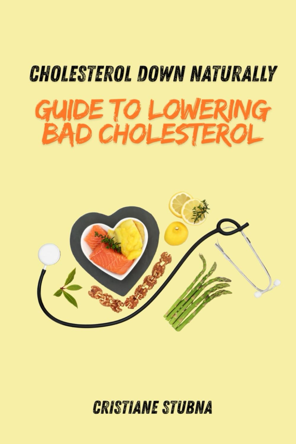 Guide to Lowering Bad Cholesterol: Cholesterol Down Naturally